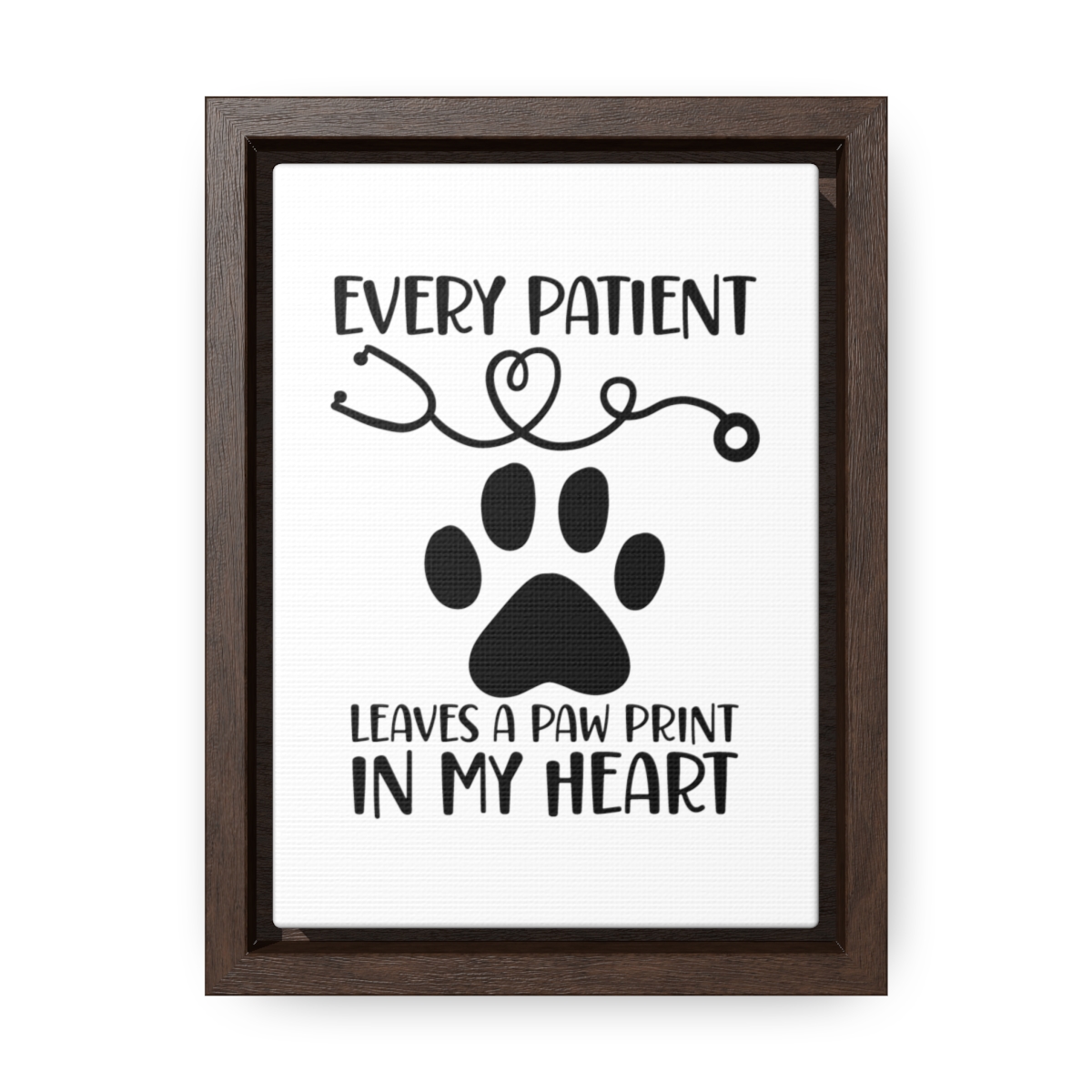 Every Patient Leaves a Paw Print on My Heart Gallery Canvas Wraps, Vertical Frame